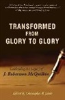 Christopher Little, Christopher R. Little, Christopher Little - Transformed from Glory to Glory