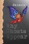 Todd Shimoda, L. J. C. Shimoda - Why Ghosts Appear