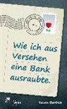 Simon Bartsch - Wie ich aus Versehen eine Bank ausraubte (Roman)