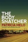 Patricia Melo, Melo Patricia, Patricia Melo - Body Snatcher