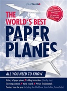 Tobias Friedrich, Mona-Lisa Friedrich, Taku Toda, Takuo Toda - The World`s Best Paper Planes