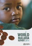 World Health Organization, World Health Organization (COR) - World Malaria Report 2014
