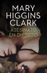 Mary Higgins Clark - Asesinato en directo