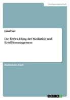 Cemal Sari - Die Entwicklung der Mediation und Konfliktmanagement
