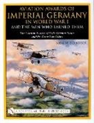 Neal W. O'Connor, Neal W O'Connor, Neal W. O'Connor, Neal W. O''connor - Aviation Awards of Imperial Germany in World War I and the Men Who