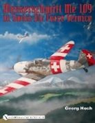 Georg Hoch - Messerschmitt Me 109 in Swiss Air Force Service