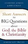 Clinton E Arnold, Clinton E And Jeff Arnold Arnold, Clinton E. Arnold, Jeff Arnold, J. I. Packer - Short Answers to Big Questions about God, the Bible, and Christianity