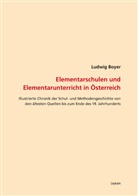 Ludwig Boyer - Elementarschulen und Elemntarunterricht in Österreich