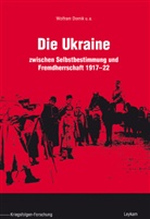 Wolfram Dornik, Georgiy Kasianov, Hannes Leidinger, Peter Lieb, Alekseij Miller, Bogdan Musial... - Die Ukraine