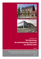 Alexander Kovac - Die Entwicklung des steiermärkischen Baurechts von 1848 bis heute