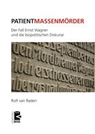 Rolf van Raden, Rolf van Raden - Patient Massenmörder
