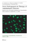 E. K. L. Chan, K. Conrad, M. J. Fritzler, R. L. Humbel, P. von Landenberg, Y. Shoenfeld - From Pathogenesis to Therapy of Autoimmune Diseases