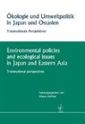 Klaus Vollmer - Ökologie und Umweltpolitik in Japan und Ostasien /Environmental policies and ecological issues in Japan and Eastern Asia