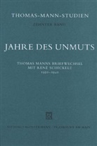 Thomas Mann, René Schickele, Cornelia Bernini, Hans Wysling - Jahre des Unmuts