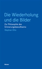 Stephan Otto - Die Wiederholung und die Bilder