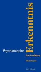 Klaus Brücher - Psychiatrische Erkenntnis