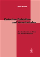 Petra Platen - Zwischen Dableiben und Verschwinden