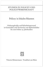 André Holenstein, Frank Konersmann, Josef Pauser, Gerhard Sälter - Policey in lokalen Räumen