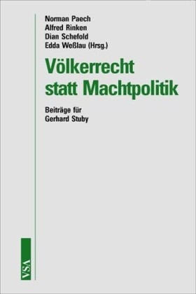 Norman Paech, Alfred Rinken, Dian Schefold, Edda Weßling, Norman Paech, Alfred Rinken... - Völkerrecht statt Machtpolitik - Beiträge für Gerhard Stuby