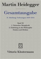 Martin Heidegger, Petra Jaeger - Gesamtausgabe - 50: 1. Nietzsches Metaphysik (für Wintersemester 1941/42 angekündigt, aber nicht gehalten) 2. Einleitung in die Philosophie - Denken und Dichten (abgebrochene Vorlesung Wintersemester 1944/45)