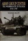 Werner Haupt - Army Group Center