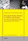 Angela Schorr, Stefan Seltmann - Changing Media Markets in Europe and Abroad