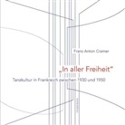 Franz A. Cramer, Franz Anton Cramer - In aller Freiheit