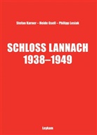 Heide Gsell, Stefan Karner, Philipp Lesiak - Schloss Lannach 1938-1949