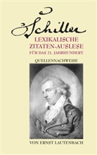 Friedrich Schiller, Friedrich von Schiller, Ernst Lautenbach - Schiller: Lexikalische Zitaten-Auslese für das 21. Jahrhundert