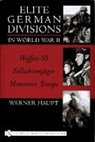 Werner Haupt - Elite German Divisions in World War II