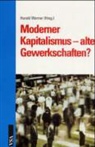 Harald Werner - Moderner Kapitalismus, alte Gewerkschaften?