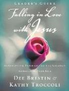 Dee Brestin, Thomas Nelson Publishers, Kathy Troccoli - Falling in Love with Jesus Leader?s Guide