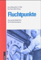 Arno Klönne, Karl A. Otto, Karl H. Roth, Karl Heinz Roth - Fluchtpunkte