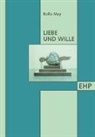 Rollo May - Liebe und Wille