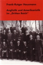 Frank-Rutger Hausmann - Anglistik und Amerikanistik im "Dritten Reich"