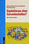 Gisbert Schlemmer, Horst Schmitthenner, Eckart Spoo - Kapitalismus ohne Gewerkschaften?