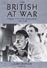 James Chapman - The British at War: Cinema, State and Propaganda, 1939-1945
