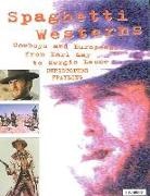 Christopher Frayling - Spaghetti Westerns: Cowboys and Europeans from Karl May to Sergio Leone
