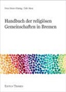 Pete Meier-Hüsing, Peter Meier-Hüsing, Dirk Otten - Handbuch der religiösen Gemeinschaften in Bremen