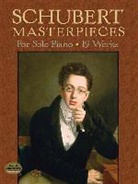 Franz Schubert - Schubert Masterpieces for Solo Piano