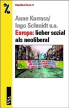 Anne Karrass, Ingo Schmidt - Europa: Lieber sozial als neoliberal
