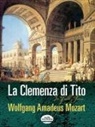 Wolfgang Amadeus Mozart - LA Clemenza Di Tito in Full Score
