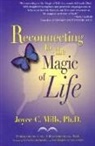 Joyce C. Mills - Reconnecting to the Magic of Life