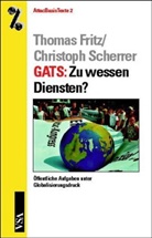 Thomas Fritz, Christoph Scherrer - GATS: Zu wessen Diensten?