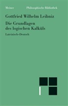 Gottfried W Leibniz, Gottfried Wilhelm Leibniz, Fran Schupp, Franz Schupp, Weber, Stephanie Weber - Die Grundlagen des logischen Kalküls