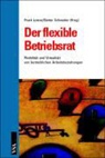 Frank Lorenz, Günter Schneider - Der flexible Betriebsrat