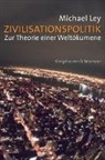 Michael Ley - Zivilisationspolitik