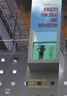 Gabriel Kuhn - Jenseits von Staat und Individuum
