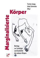 Torsten Junge, Imke Schmincke - Marginalisierte Körper