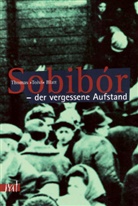 Thomas Blatt, Thomas T. Blatt, Thomas Toivi Blatt - Sobibor - der vergessene Aufstand